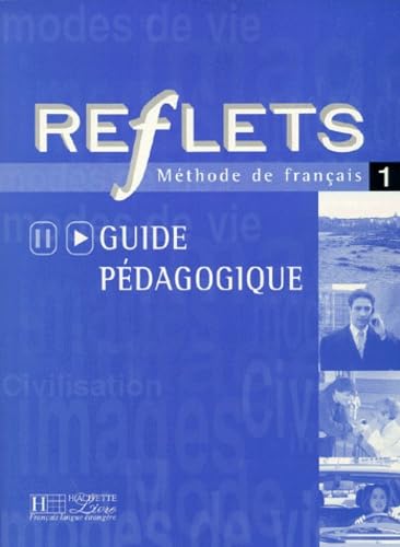 Reflets: Guide pedagogique 1