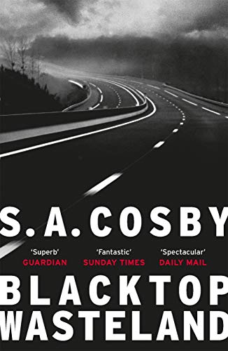 Blacktop Wasteland: one of the most thrilling and acclaimed crime novels of the year Blacktop Wasteland: one of the most thrilling and acclaimed crime novels of the year