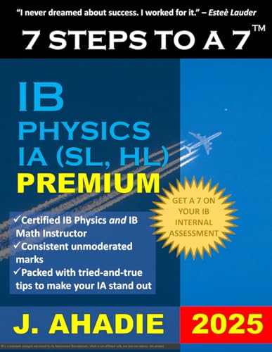 7 Steps To A 7: Ib Physics Sl, Hl Internal Assessment Ia 2025 How To Write Ib Physics Ia, Ib Physics Ia Examples, Ib Physics Internal Assessment Sl Hl