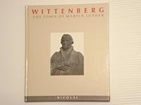 Wittenberg: The town of Martin Luther 3875844556 Book Cover