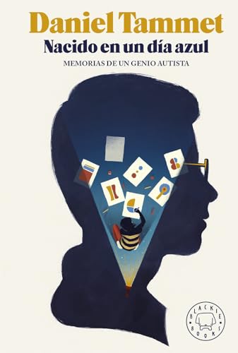 Nacido en un día azul: Memorias de un genio autista (NARRATIVA)