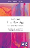Retiring in a New Age (Routledge Focus on Business and Management)