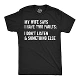 Mens My Wife Says I Have Two Faults T Shirt I Dont Listen and Something Else Funny Tee Funny T Shirts Dad Joke Apparel for Men Cool Sarcastic Short Sleeve Black XXL