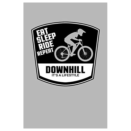 eat sleep ride repeat Downhill lifestyle: Daily Planner | Calendar Diary Book | Weekly Planer | Eat Sleep Downhill, Mountainbike, MTB, Bike, Jump, ... for Downhiller, 120 Pages Size 6x9" (Din. A5)
