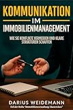 4. Kommunikation im Immobilienmanagement: Schaffen Sie klare Strukturen, vermeiden Sie Missverständnisse und steigern Sie die Kundenzufriedenheit. (Immobilienverwaltung Masterclass)