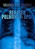 Renacer pulmonar: EPOC (Spanish Edition)