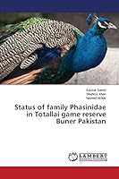 Status of family Phasinidae in Totallai game reserve Buner Pakistan 365970797X Book Cover