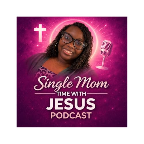 Single Mom Time with Jesus &mdash; Finding Strength Together