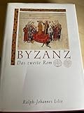 Ralph-Johannes Lilie: Byzanz - Das zweite Rom