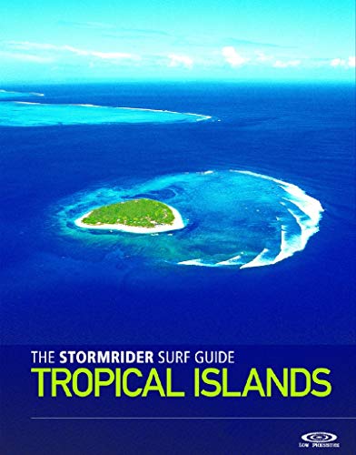 Télécharger The Stormrider Surf Guide Tropical Islands Livre eBook France