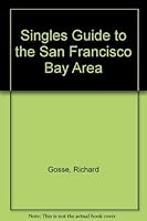 Singles Guide to the San Francisco Bay Area 0934377081 Book Cover