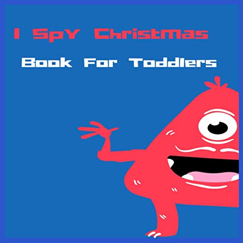 I Spy Christmas Book For Toddlers: 8.5 x 11 Inches 25 Pages easy coloring books for adults christmas