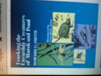 Hardcover Tracking the unearthly creatures of marsh and pond Book