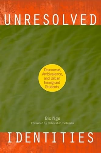 Unresolved Identities: Discourse, Ambivalence, and Urban Immigrant Students (SUNY series, Second Thoughts: New Theoretical Formations)