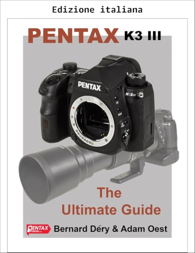  Pentax K-3 Mark III / Monochrome: La guida definitiva