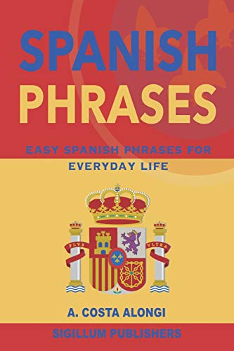 Spanish Phrases: Easy Spanish phrases for everyday life
