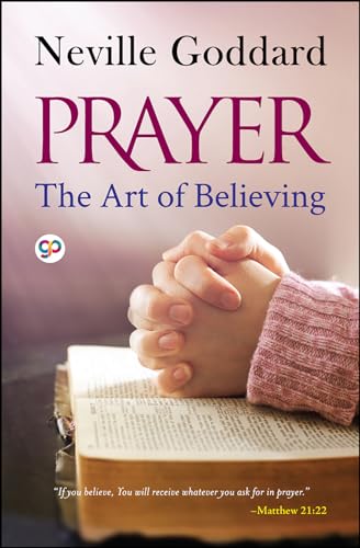 Prayer: The Art Of Believing