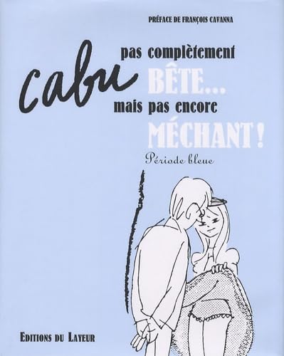 Pas complètement bête... mais pas encore méchant !: Période bleue