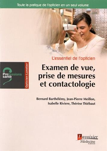Télécharger Examen de vue, prise de mesures et contactologie : L'essentiel de l'opticien Livre eBook France