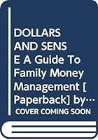 Dollars and sense;: A guide to family money management, 0070927898 Book Cover