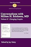 Conversations with Milton H.Erickson,MD,Volume II, Changing Couples