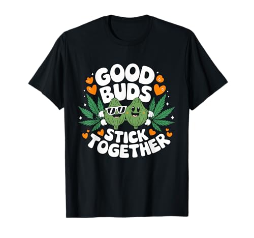 Good Buds Stick Together Funny Cannabis Partners...
