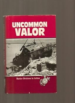 Hardcover Uncommon Valor: Marine Divisions in Action (Elite Unit Series, 5th) Book