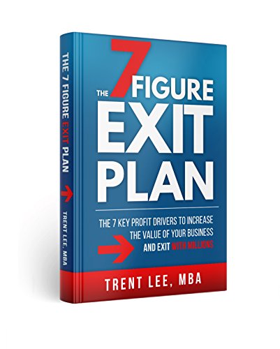 The 7 Figure Exit Plan: The 7 Key Profit Drivers