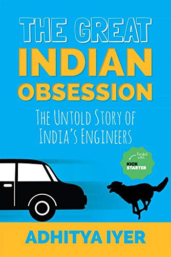 The Great Indian Obsession: The Untold Story of India's Engineers