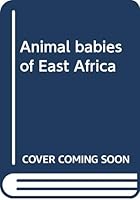 Animal babies of East Africa 0399205292 Book Cover