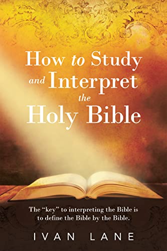 How to Study and Interpret the Holy Bible: The “Key”