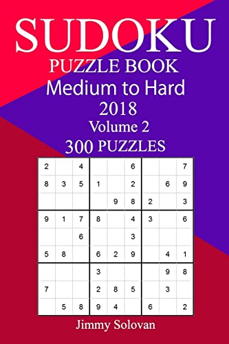 300 Medium to Hard Sudoku Puzzle Book 2018