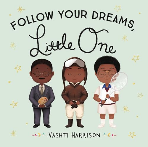 Image of Follow Your Dreams, Little One (Vashti Harrison’s Little Ones, 3)