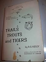 Trails, Trouts, and Tigers: Outdoor Reminiscences on Six Continents B000NZ6R5O Book Cover