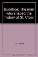 Buddhoe, the Man Who Shaped the History of St. Croix B000OERE74 Book Cover