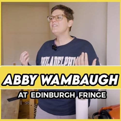 #8 - Abby Wambaugh at Edinburgh Fringe 2025 cover art