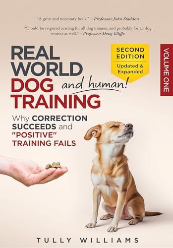 Real World Dog (and Human!) Training: Why Correction Succeeds and 