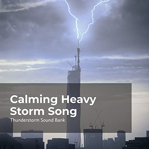 Play Calming Heavy Storm Song by Thunderstorm Sound Bank, Sounds of