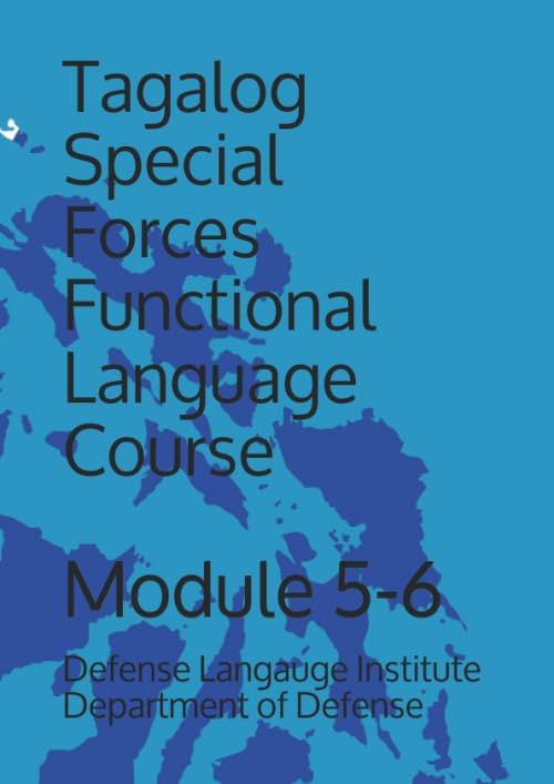 Tagalog Special Forces Functional Language Course: Module 5-6 (Langauge)