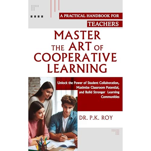 MASTER the ART of Cooperative Learning: Unlock the Power of Stude...