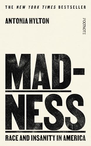 Madness: Race and Insanity in a Jim Crow Asylum - The New York Times Bestseller