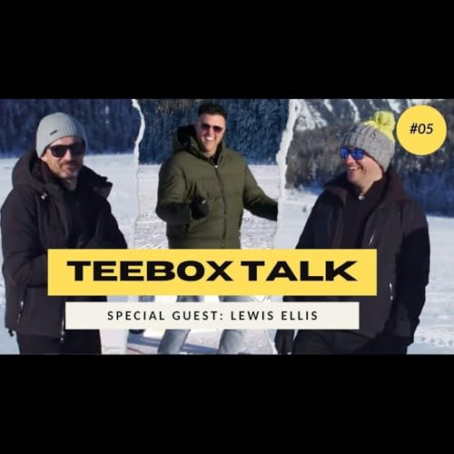 『We Played Golf On ICE And This Happened! With Lewis Ellis | Teebox Talk Episode 5』のカバーアート