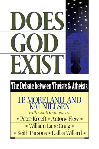 Does God Exist?: The Debate between Theists & Atheists