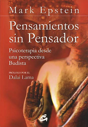 Pensamientos sin pensador: Psicoterapia desde una perspectiva Budista (Budismo) Pensamientos sin pensador: Psicoterapia desde una perspectiva Budista (Budismo)