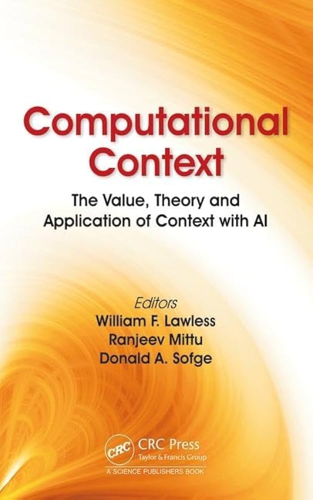 Computational Context: The Value, Theory and Application of