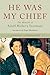 He Was My Chief: The Memoirs of Adolf Hitler's Secretary