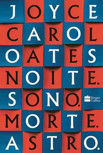 Noite. Sono. Morte. Astro. - Carol Oates, Joyce
