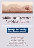 Addictions Treatment for Older Adults (Haworth Addictions Treatment)