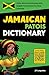 Jamaican Patois Dictionary: 1200+ Words and Phrases with English Translations for Easy Learning (How to Speak Jamaican Patois)