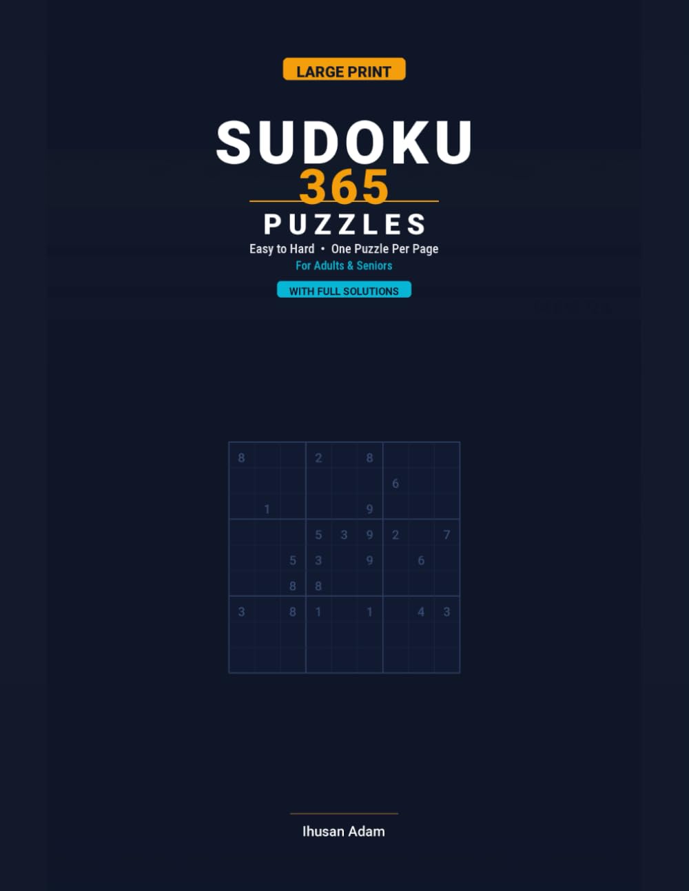 Large Print Sudoku 365: 365 Easy-to-Hard Sudoku Puzzles for Adults & Seniors — One Puzzle Per Page with Full Solutions